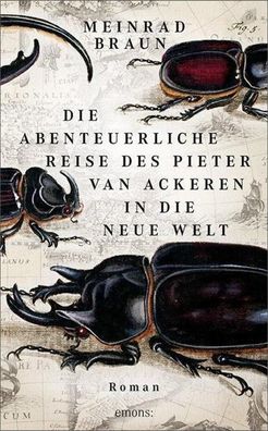 Die abenteuerliche Reise des Pieter van Ackeren in die neue Welt, Meinrad B ...