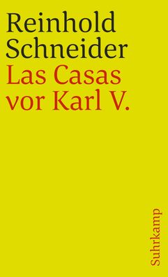 Las Casas vor Karl V - Szenen aus der Konquistadorenzeit, Reinhold Schneider