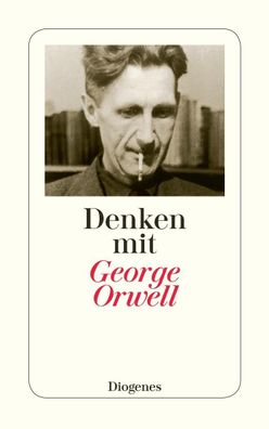 Denken mit George Orwell, George Orwell