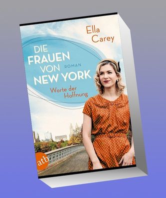 Die Frauen von New York - Worte der Hoffnung, Ella Carey