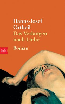Das Verlangen nach Liebe, Hanns-Josef Ortheil