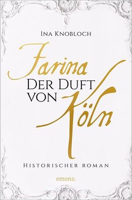 Farina - Der Duft von K?ln, Ina Knobloch