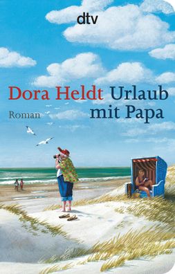 Urlaub mit Papa: Roman, Dora Heldt