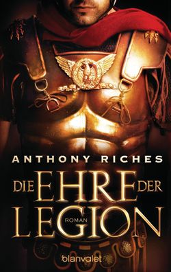 Die Ehre der Legion, Anthony Riches