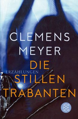 Die stillen Trabanten, Clemens Meyer