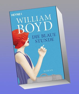 Die blaue Stunde: Roman, William Boyd