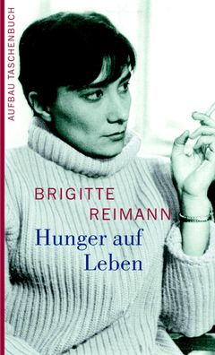 Hunger auf Leben, Brigitte Reimann