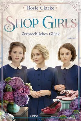 Shop Girls - Zerbrechliches Gl?ck, Rosie Clarke
