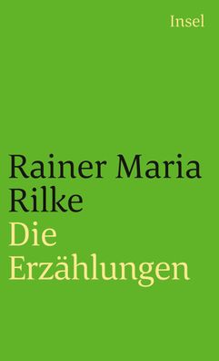 Die Erz?hlungen, Rainer Maria Rilke