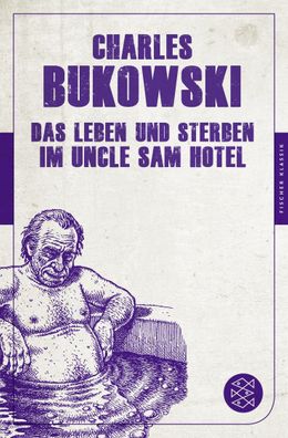 Das Leben und Sterben im Uncle Sam Hotel, Charles Bukowski