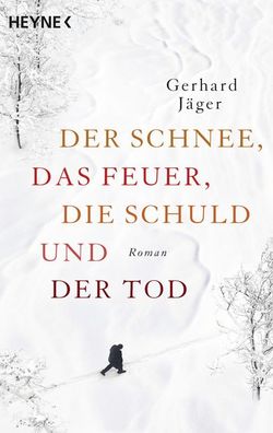 Der Schnee, das Feuer, die Schuld und der Tod, Gerhard J?ger