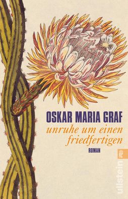 Unruhe um einen Friedfertigen, Oskar Maria Graf