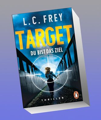 Target. Du bist das Ziel, L. C. Frey