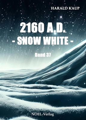 2160 A.D. - Snow white, Harald Kaup