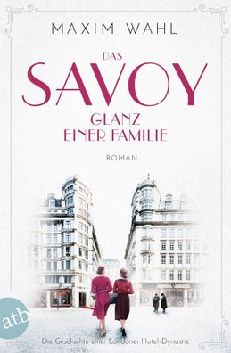 Das Savoy - Glanz einer Familie, Maxim Wahl