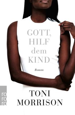 Gott, hilf dem Kind, Toni Morrison
