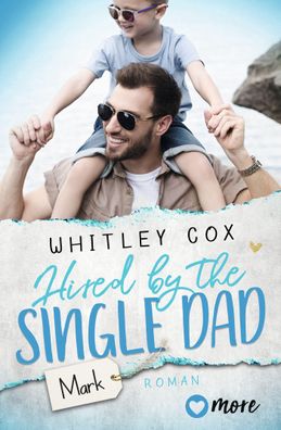 Hired by the Single Dad - Mark, Whitley Cox