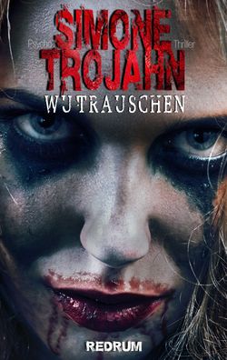 Wutrauschen, Simone Trojahn