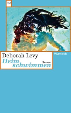 Heim schwimmen, Deborah Levy