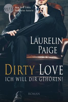 Dirty Love - Ich will dir geh?ren!, Laurelin Paige