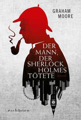 Der Mann, der Sherlock Holmes tötete, Graham Moore