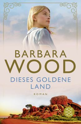 Dieses goldene Land, Barbara Wood