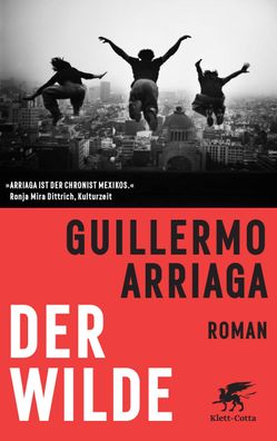 Der Wilde, Guillermo Arriaga