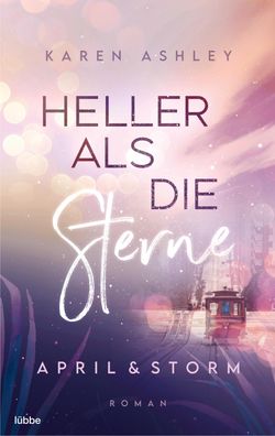 April & Storm - Heller als die Sterne, Karen Ashley
