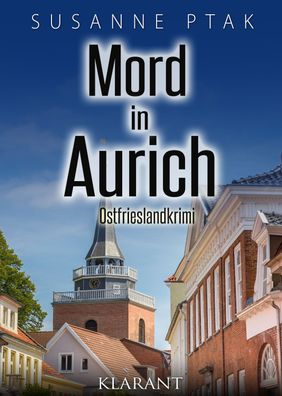 Mord in Aurich. Ostfrieslandkrimi, Susanne Ptak