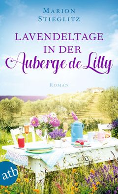 Lavendeltage in der Auberge de Lilly, Marion Stieglitz