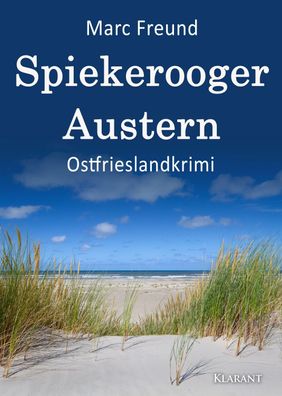 Spiekerooger Austern. Ostfrieslandkrimi, Marc Freund