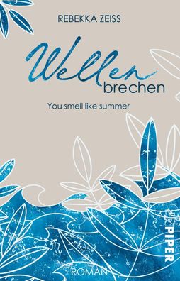 Wellenbrechen - You smell like summer, Rebekka Zeiss