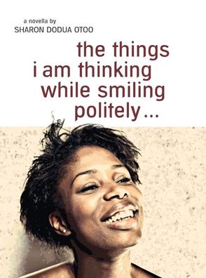 the things i am thinking while smiling politely, Sharon Dodua Otoo