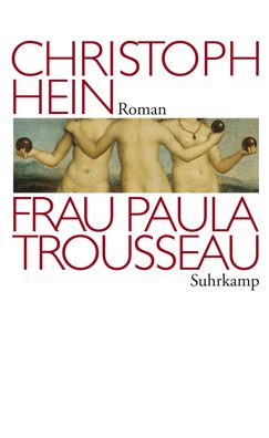 Frau Paula Trousseau, Christoph Hein