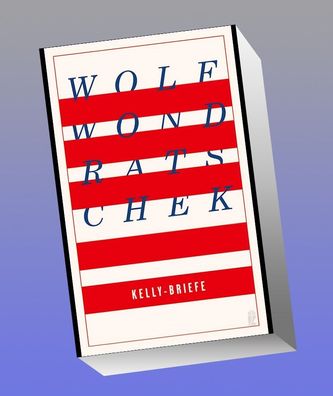 Kelly-Briefe, Wolf Wondratschek