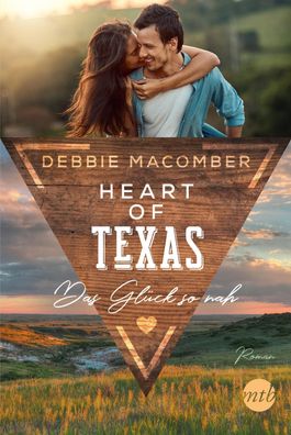 Heart of Texas - Das Gl?ck so nah, Debbie Macomber