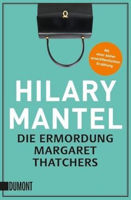Die Ermordung Margaret Thatchers, Hilary Mantel