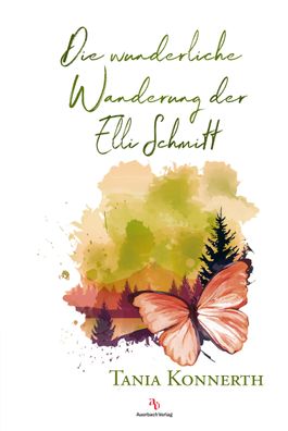 Die wunderliche Wanderung der Elli Schmitt, Tania Konnerth