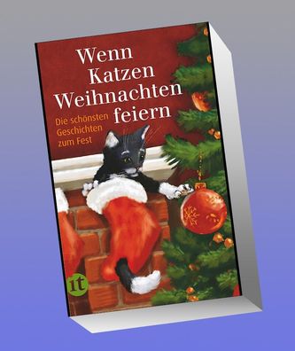 Wenn Katzen Weihnachten feiern: Die sch?nsten Geschichten (insel taschenbuc ...