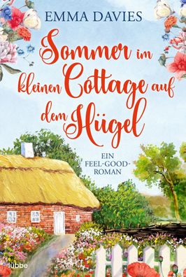 Sommer im kleinen Cottage auf dem H?gel, Emma Davies