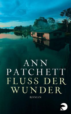 Fluss der Wunder, Ann Patchett