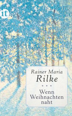 Wenn Weihnachten naht, Rainer Maria Rilke