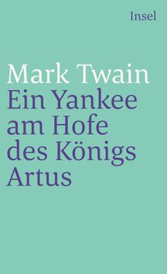Ein Yankee am Hofe des K?nigs Artus, Mark Twain