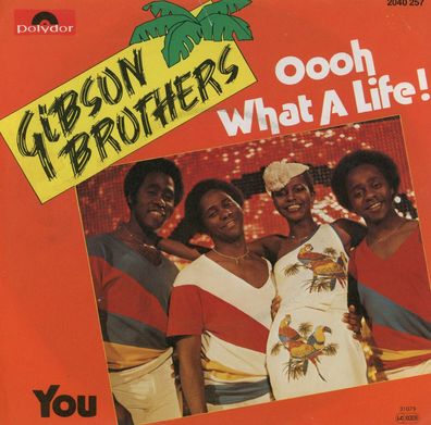7" Gibson Brothers - Oooh what a Life