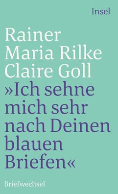 Ich sehne mich sehr nach deinen blauen Briefen', Rainer Maria Rilke