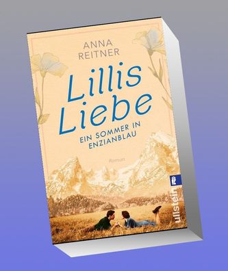 Lillis Liebe - Ein Sommer in Enzianblau, Anna Reitner