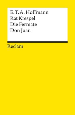 Rat Krespel. Die Fermate. Don Juan, E. T. A. Hoffmann