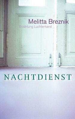 Nachtdienst, Melitta Breznik