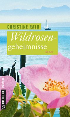 Wildrosengeheimnisse, Christine Rath
