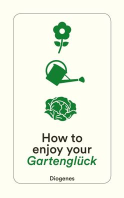 How to enjoy your Gartengl?ck, Anna von Planta